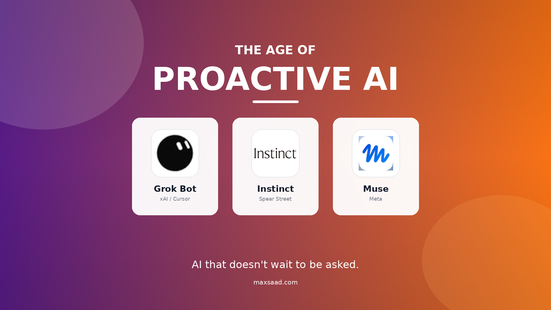 The Age of Proactive AI — Grok Bot, Instinct, and Muse